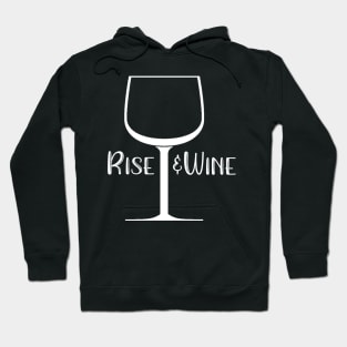 Rise and Wine Hoodie